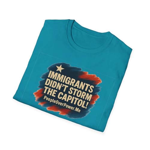Immigrants Didn't Storm The Capitol! Patriotic Protest Tee - Truth Statement Shirt PeopleOverPower.Me Political Graphic Tee4