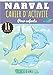 Narval Cahier d'activité: Pour enfants 4-8 Ans | Livre enfant de 86 Activités, Jeux et Puzzles sur Les Narvals, La Licorne des mers, Baleine Magique ... Labyrinthes, Mots mêlés enfant et Plus.