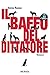 Il baffo del dittatore (Romanzi) - Russo, Anna