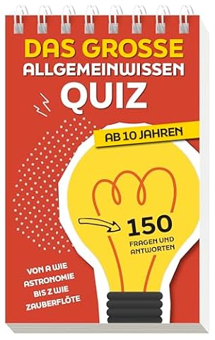 Das große Allgemeinwissen-Quiz I ab 10 Jahren: Von A wie Astronomie bis Z wie Zauberflöte - 150 Fragen und Antworten