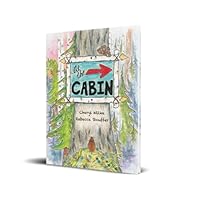 At the Cabin: In the Woods, by the Lake, Up North 0983518971 Book Cover