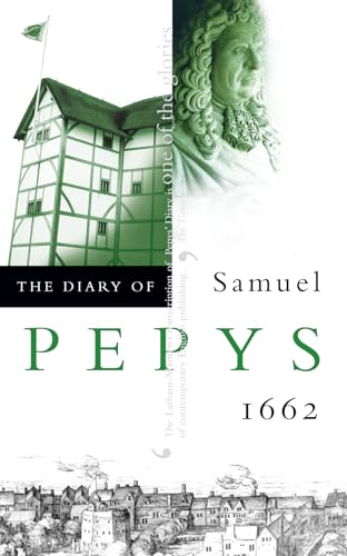 The Diary of Samuel Pepys: Volume III – 1662
