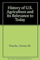 The History of U. S. Agriculture & Its Relevance 0813430720 Book Cover