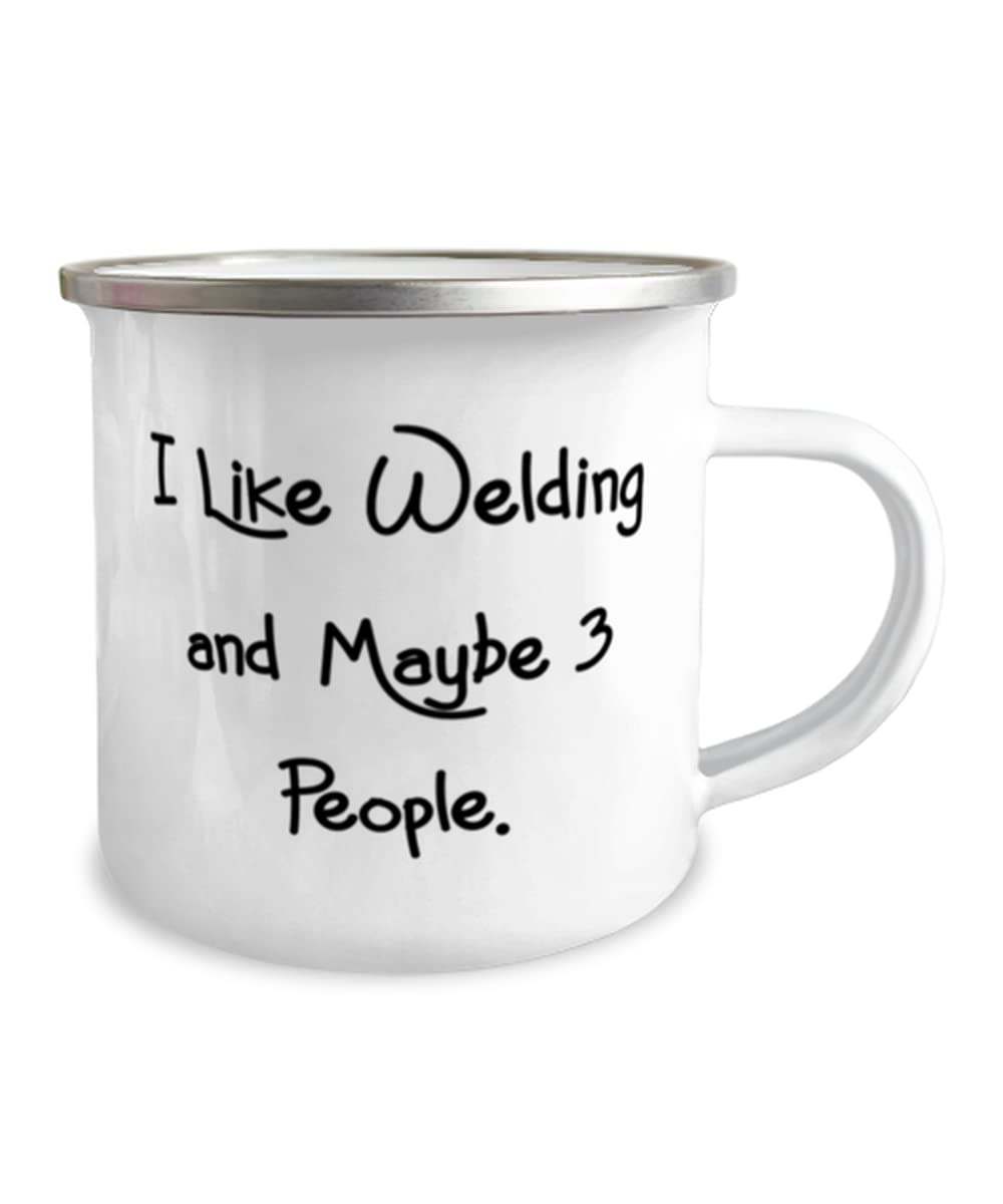 Fancy Welding Gifts, I Like Welding and Maybe 3 People, Holiday 12oz Camper Mug For Welding