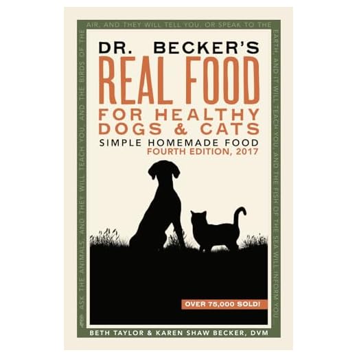 Dr Becker's Real Food For Healthy Dogs and Cats: Simple Homemade Food