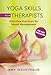 Yoga Skills for Therapists: Effective Practices for Mood Management (Norton Professional Books (Hardcover))