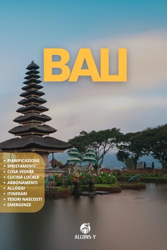 BALI: La Guida. Pianificazione. Alloggio. Gastronomia locale. Attrazioni. Consigli e Spostamenti