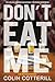 Don't Eat Me (A Dr. Siri Paiboun Mystery)