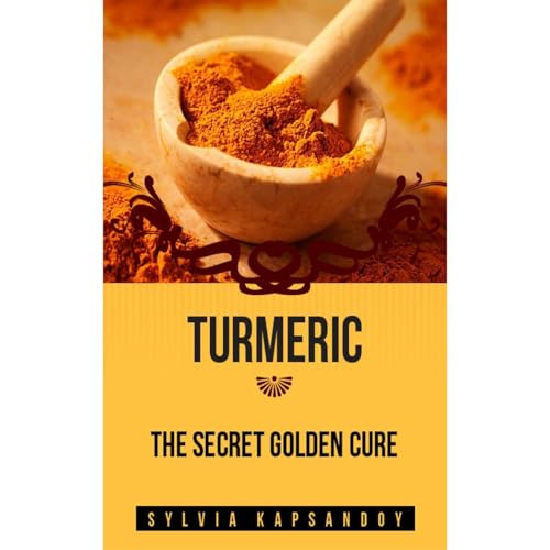 Turmeric - The Secret Golden Cure by Sylvia Kapsandoy episode artwork