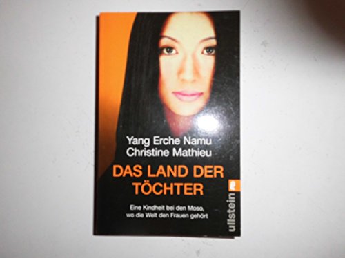 Das Land der Töchter: Eine Kindheit bei den Moso, wo die Welt den Frauen gehört