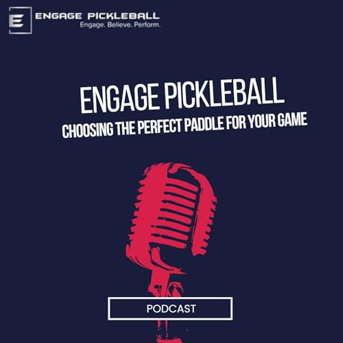 Page de couverture de Engage Pickleball: Choosing the Perfect Paddle for Your Game