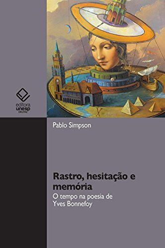 Rastro, hesitação e memória: o tempo na poesia de Yves Bonnefoy