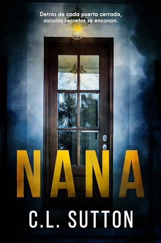 Nana: Detrás de cada puerta cerrada, oscuros secretos se enconan.