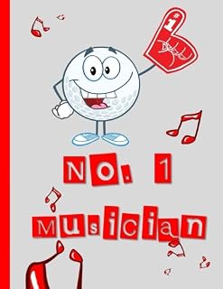 Blank Manuscript Staff Paper for Kids, Tweens & Teens: No. 1 Musician Cartoon Golf Ball Blank Sheet Music for Private Lessons, Music Theory, Songs & Lyrics & More
