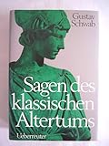 Schwab, Gustav [Hrsg.]: Sagen des klassischen Altertums. Wien, Ueberreuter, 1974. Gr.-8°. 583 (1) S., 32 Taf. Ln. SU. (ISBN 3-8000-2919-7) - Gustav Benjamin Schwab 