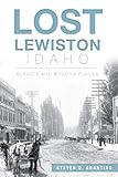 Lost Lewiston, Idaho:: Elegies and Bygone Places