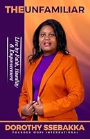 The Unfamiliar: Live by Faith, Humility & Empowerment 1917451008 Book Cover