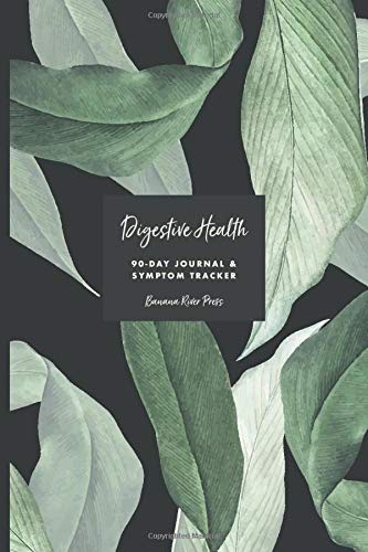 Digestive Health 90-Day Journal & Symptom Tracker: Detailed Daily Pain Assessment Diary, Food Log, Mood Tracker, Medication & Supplement Logbook...