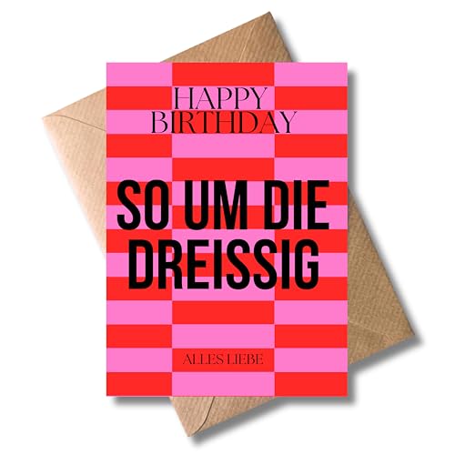 Witzige Geburtstagskarte So um die Dreißig mit Umschlag knallige Klappkarte zum ca. 30. Geburtstag - für Freunde Kollegen & Freundinnen - Humor (DIN A6)