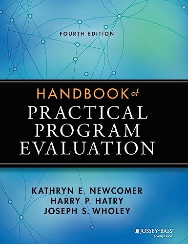 Handbook of Practical Program Evaluation (Essential Texts for Nonprofit and Public Leadership and Management)