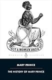 The History of Mary Prince (Penguin Classics)