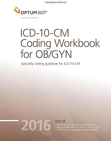 ICD-10-CM Coding Workbook for OB/GYN 2016 2016 Edition