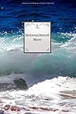  Sehnsuchtsort Meer: Notizbuch für Urlauber, Segler, Surfer, Taucher, Seebären, Strandläufer und Muschelsammler - Dot Grid Journal