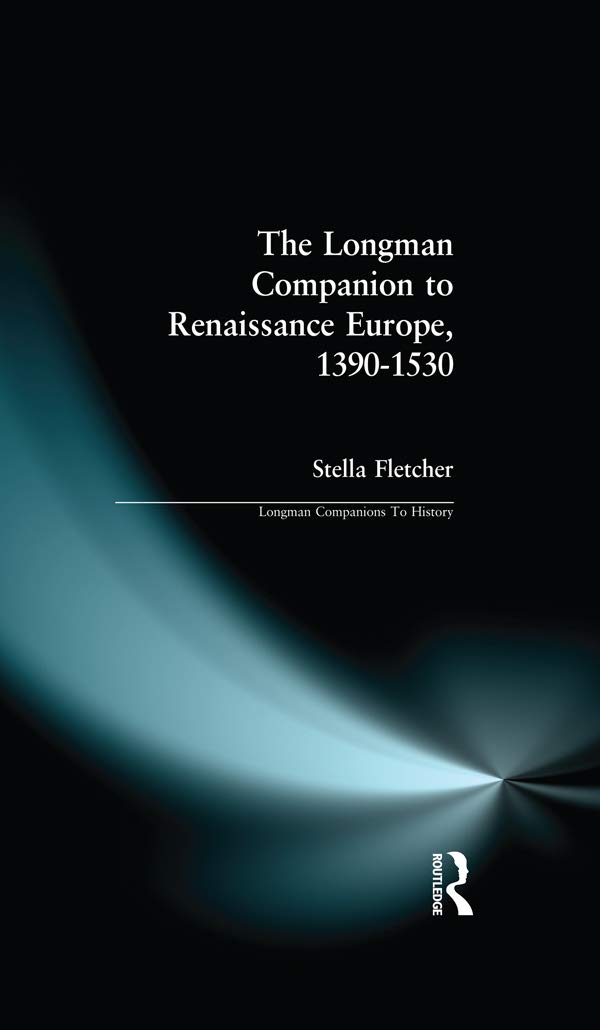 Renaissance Europe 1390-1530 Longman Companion vérifier dates faits histoire