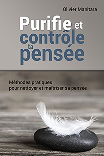 Purifie et contrôle ta pensée
