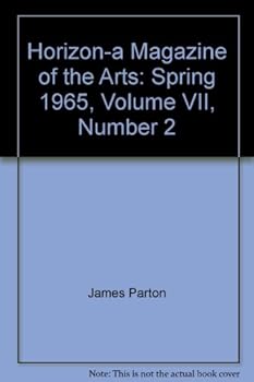 Hardcover Horizon-a Magazine of the Arts: Spring 1965, Volume VII, Number 2 Book