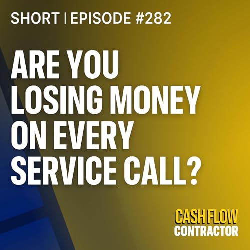 282 - Are You Losing Money on Every Service Call? Podcast Por  arte de portada