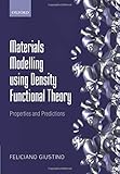 Materials Modelling using Density Functional Theory: Properties and Predictions