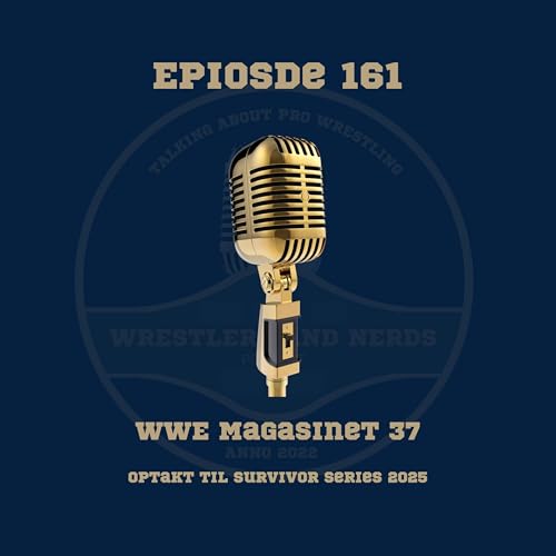 161. WWE Magasinet 37: Optakt til Survivor Series 2025