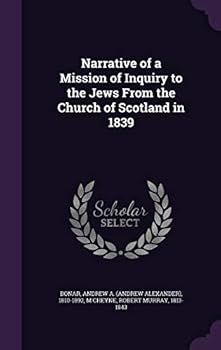 Narrative of a Mission of Inquiry to the Jews from the Church of Scotland in 1839 (Classic Reprint)