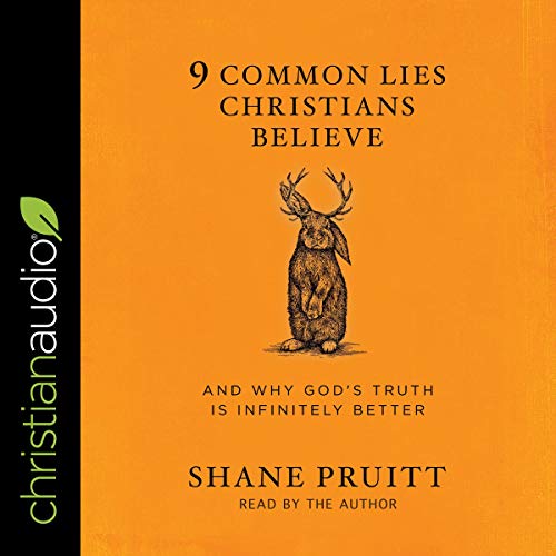 9 Common Lies Christians Believe by Shane Pruitt episode artwork