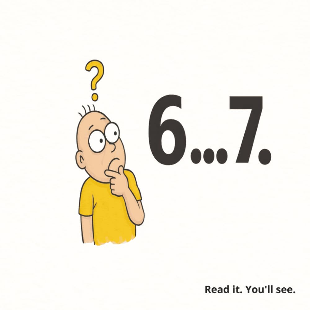 6... 7.: Read It. You’ll See.