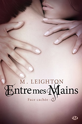 Face cachée, T2 : Entre mes mains [French] 2811212345 Book Cover