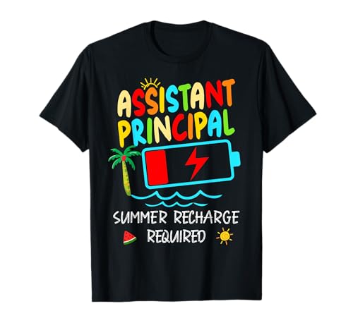 Assistant Principal Summer Recharge Required Last Day School T-Shirt