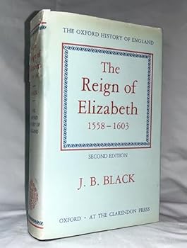 Hardcover The Reign of Elizabeth, 1558-1603 (Oxford History of England) Book