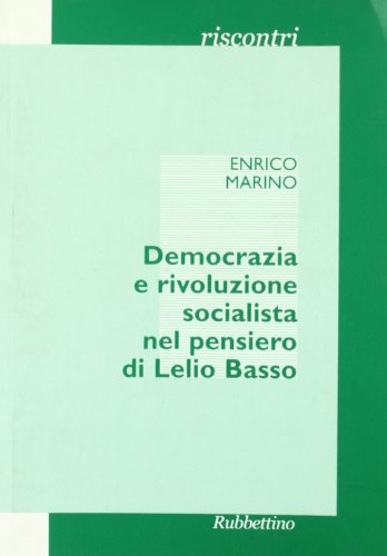 Democrazia e rivoluzione socialista nel pensiero di Lelio Basso