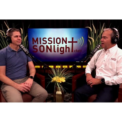 Mission SONlight Chatt Season 3 Ep. 42 Brad Mills - Missionary Leader