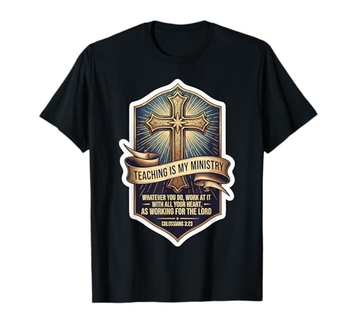 Christian Man Teacher Teaching is My Ministry Bible Quote T-Shirt