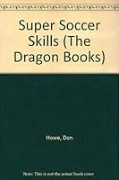 Super Soccer Skills 0583304869 Book Cover