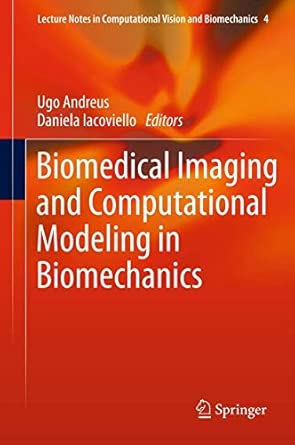 Biomedical Imaging and Computational Modeling in Biomechanics: 4 2013th Edition book cover