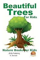 Beautiful Trees For Kids! 1517118255 Book Cover