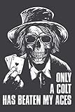 colt ace in the hole  Cool Poker Colt Beats Aces Skull Quote Card Game Player Gift: Daily Planner - Undated Daily Planner for Staying on Track