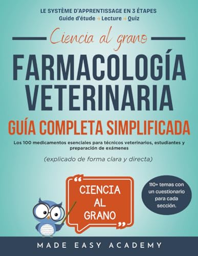 Ciencia al grano: Farmacología veterinaria: Guía completa simplificada: Los 100 medicamentos esenciales para técnicos veterinarios, estudiantes y preparación de exámene (explicado de forma clara y di
