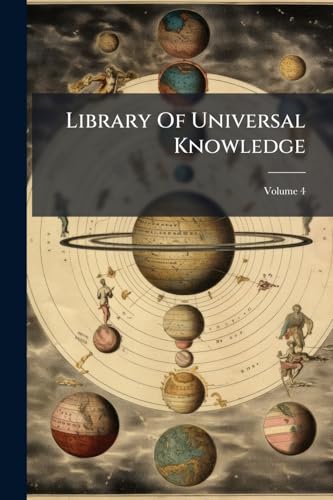 Library Of Universal Knowledge; Volume 4
