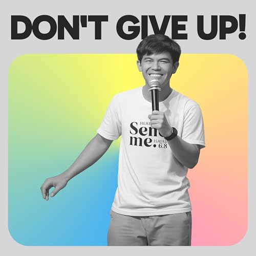 Don&rsquo;t Give Up!