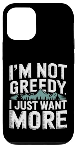 I'm Not Greedy I Just Want More ��S��� - �X�}�z�P�[�X iPhone 12/12 Pro �p